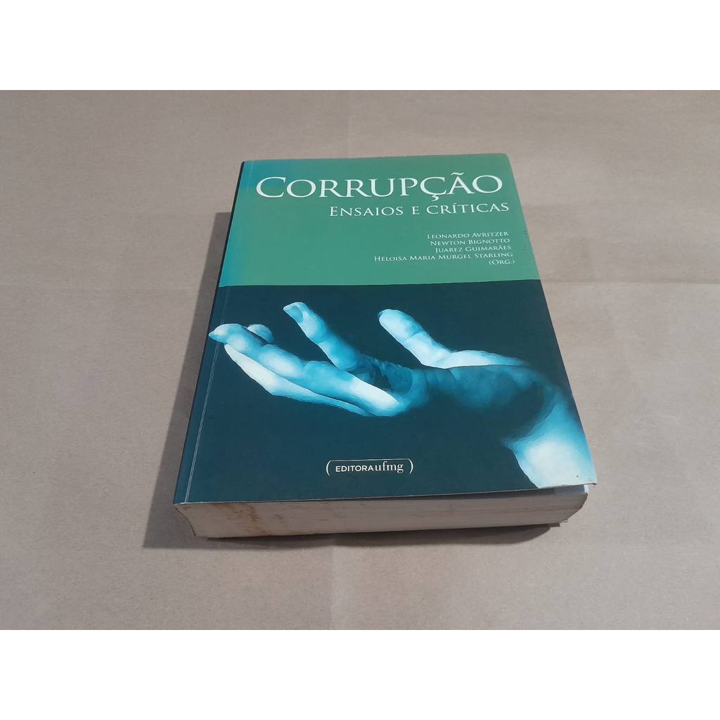 Corrupção Ensaios E Críticas de Leonardo Avritzer Newton Bignotto Juarez Guimar