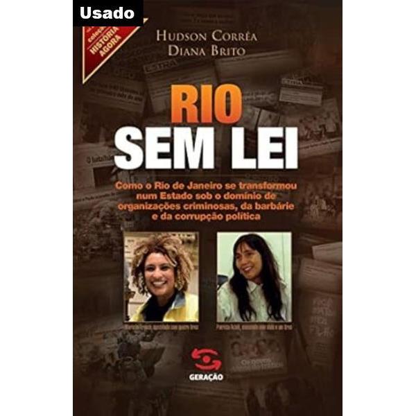 Hudson Correa / Diana Brito - Historia Agora 15: Rio sem Lei: Como o Rio de Janeiro Se...