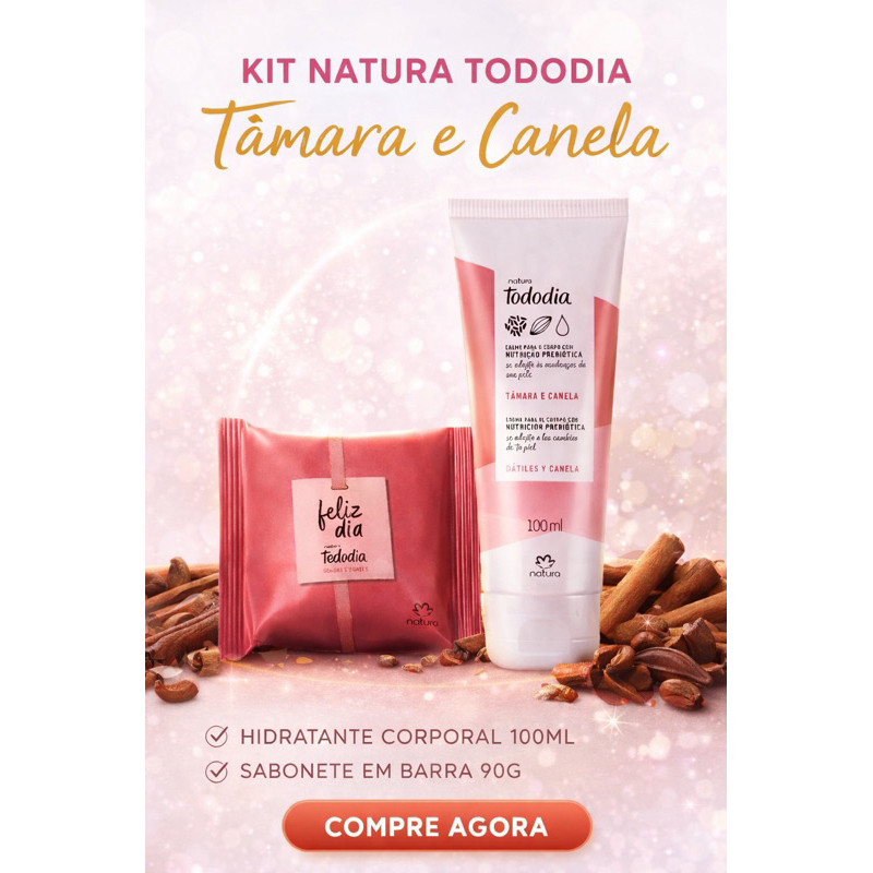 Kit Dia das Mães Natura Tododia Tâmara e Canela Hidratante Corporal 100ml + Sabonete Original