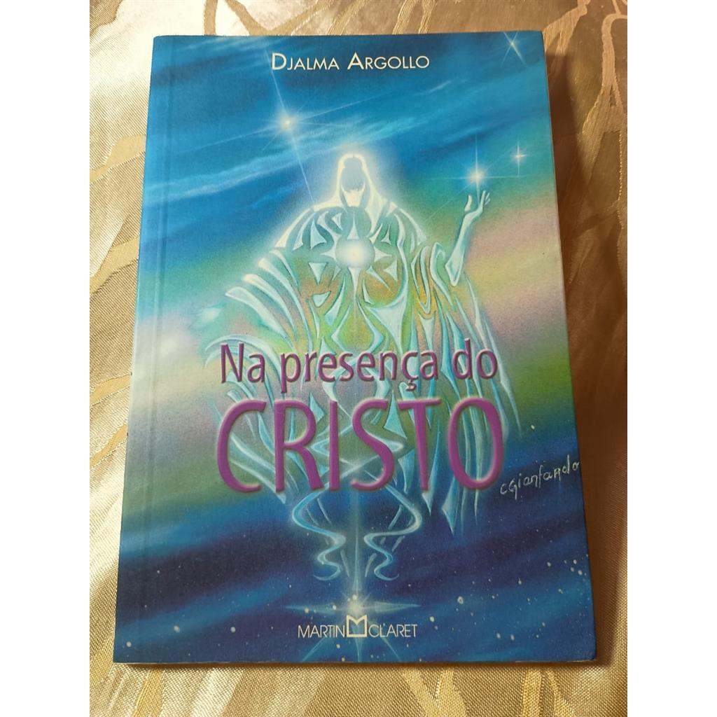 Na Presença do Cristo autor Djalma Argollo