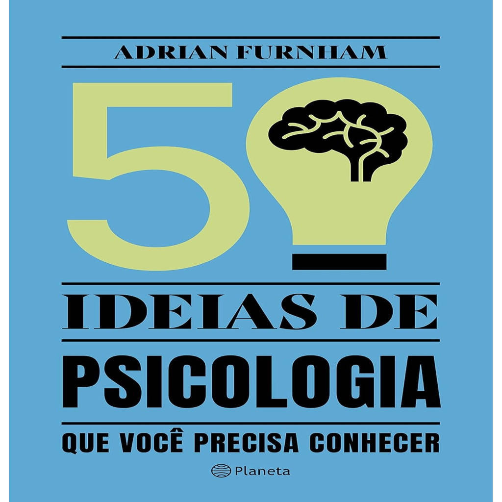 50 ideias de psicologia que você precisa conhecer autor Furnham, Adrian