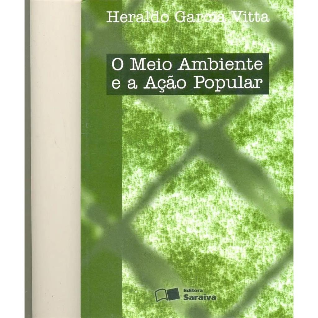 O Meio Ambiente e a Acao Popular - Vitta autor Heraldo Garcia Vitta