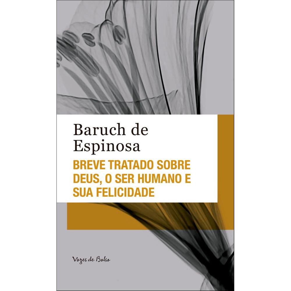 BREVE TRATADO SOBRE DEUS O SER HUMANO E SUA FELICIDADE - ED BOLSO - VOZES DE BOLSO