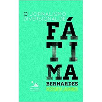 O jornalismo diversionalde Fatima Bernardes