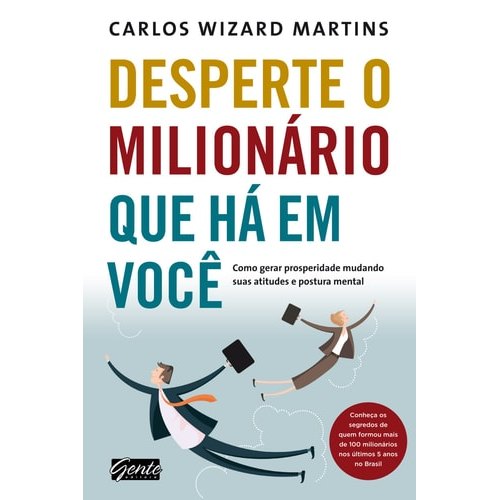 Livro Desperte o Milionário Que Há Em Você Como Gerar Prosperidade Mudando Suas Atitudes e Postura Mental... 7769032