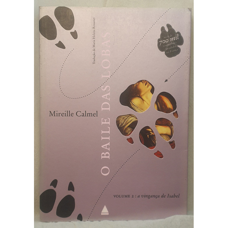 Livro O Baile das Lobas - Volume 2 - A Vingança de Isabel - Mireille Calmel - Editora Nova Fronteira