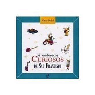 Os Endereços Curiosos de São Francisco autor Katia Maulf