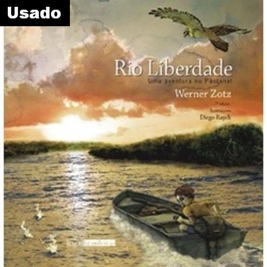 Werner Zotz / Diego Rayck - Rio Liberdade: uma Aventura no Pantanal