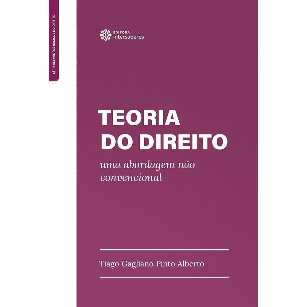 teoria do direito uma abordagem não convencional autor Tiago Gagliano Printo Alberto