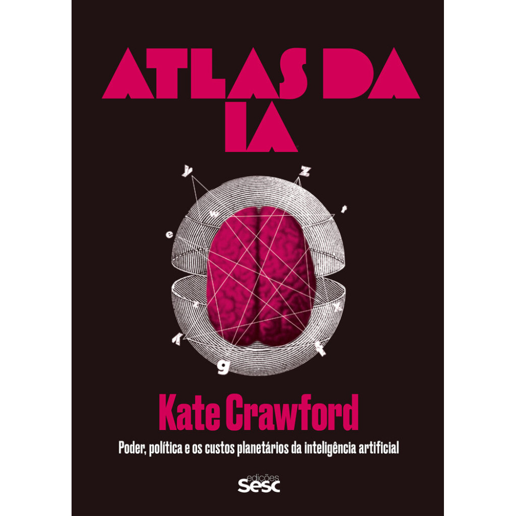 Atlas da IA: poder, política e os custos planetários da inteligência artificial