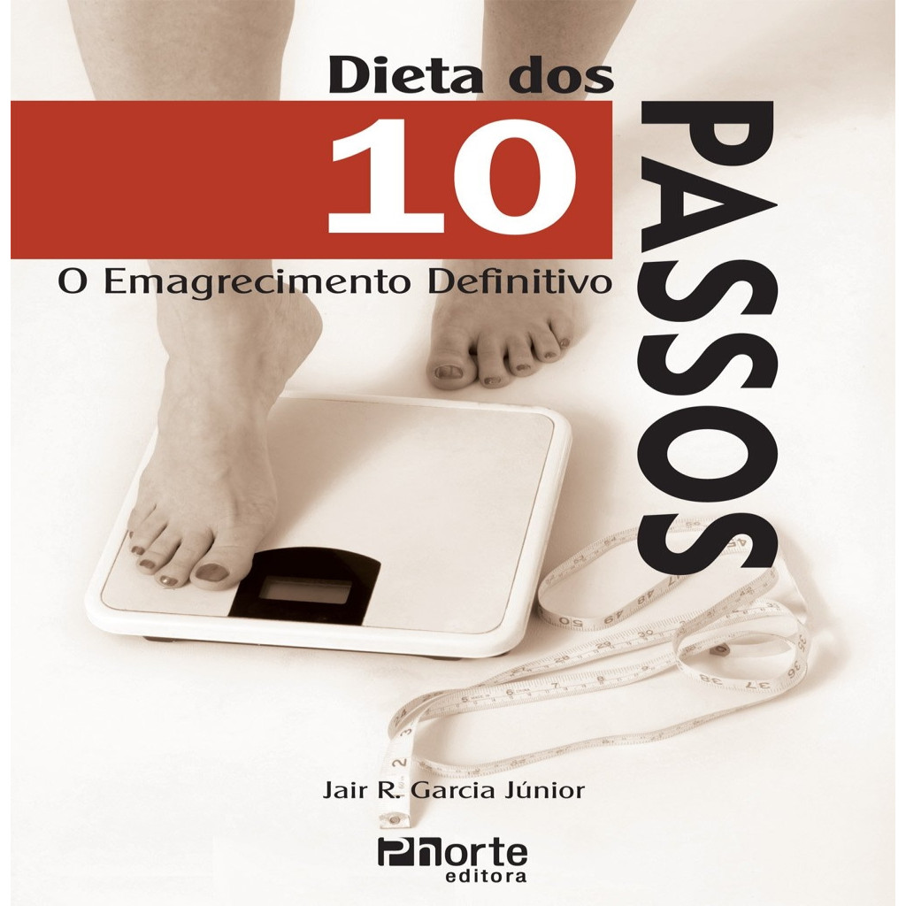 Dieta dos 10 Passo o Emagrecimento Definitivo autor Jair R. Garcia Júnior
