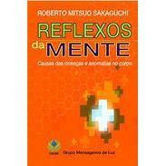 Reflexos da Mente autor Roberto Mitsuo Sakaguchi