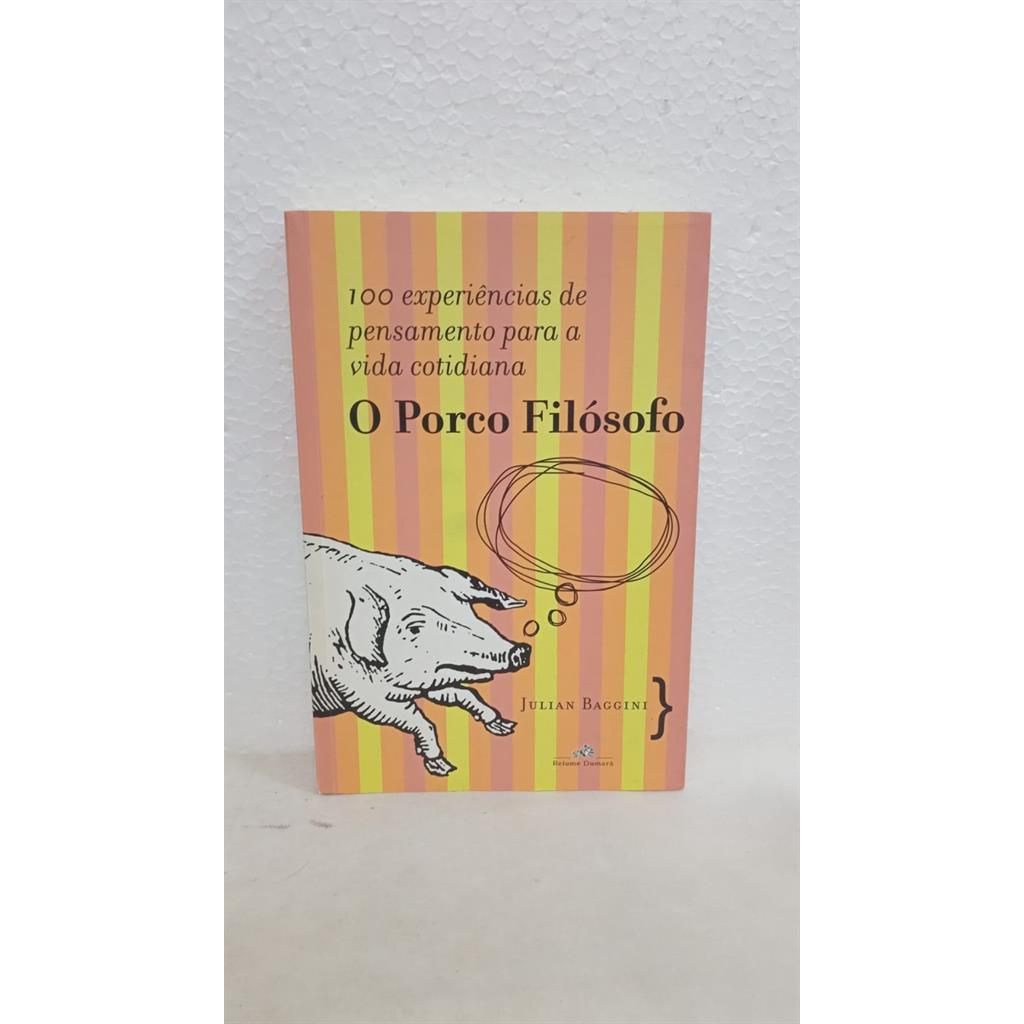 O Porco filosofo autor Julian baggini