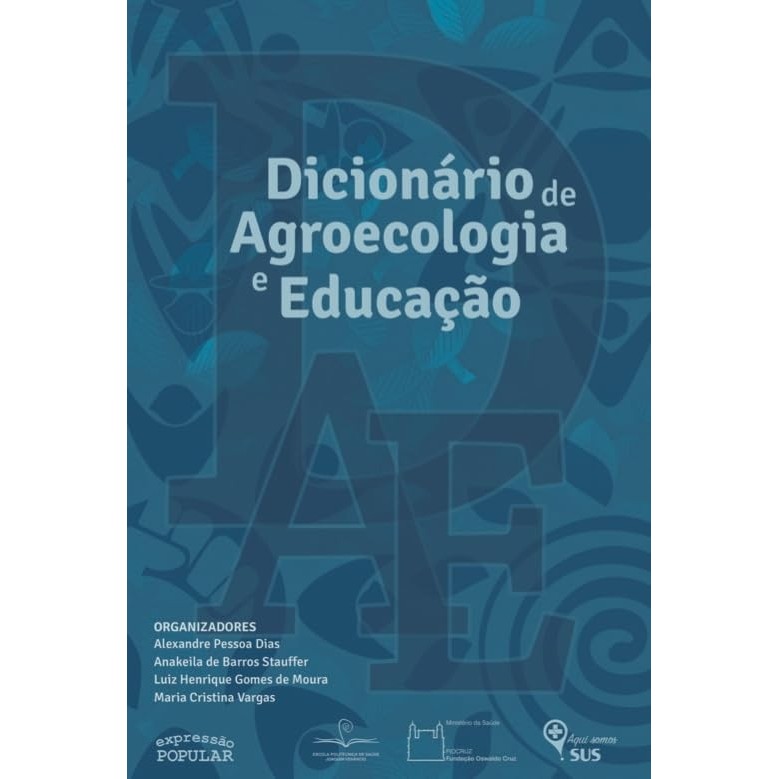 Dicionário de Agroecologia e Educação autor Alexandre Pessoa Dias