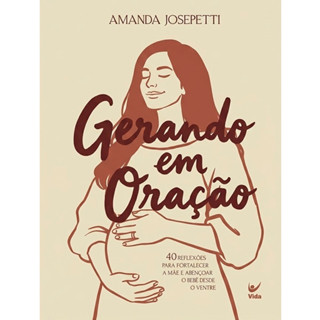 Gerando em Oração | Amanda Josepetti em Oferta na Shopee