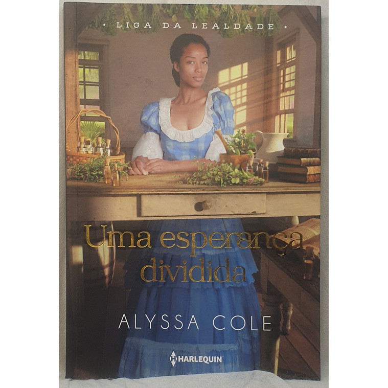 Livro Uma Esperança Dividida - Liga da Lealdade 2 - Alyssa Cole - Editora Harlequin