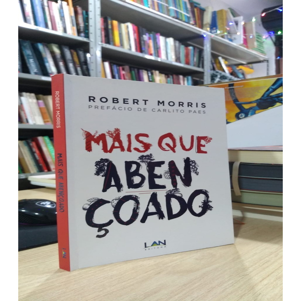 MAIS QUE ABENCOADO - O PLANO PERFEITO DE DEUS PARA ACABAR COM O ESTRESSE FINANCEIRO autor ROBERT MORRIS
