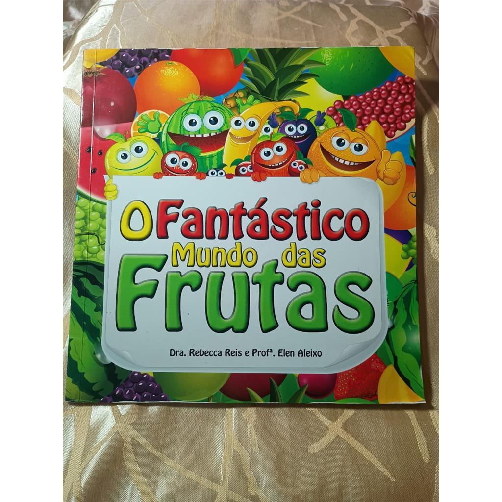 O Fantástico Mundo das Frutas autor Dra Rebecca Reis