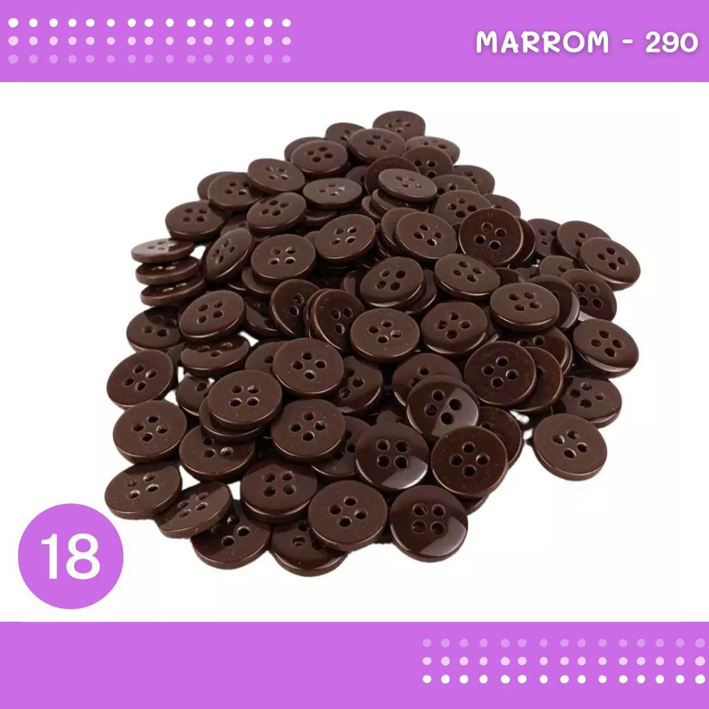 Botão de Camisaria 4 Furos 01485 Tam:18 - Pct c/144 Unid. Cor:MARROM-290 em Oferta na Shopee