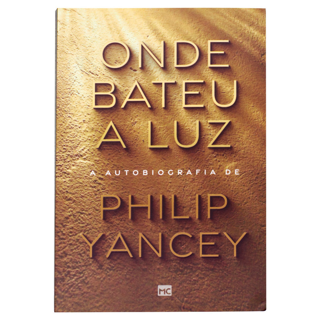 Onde Bateu a Luz - Philip Yancey