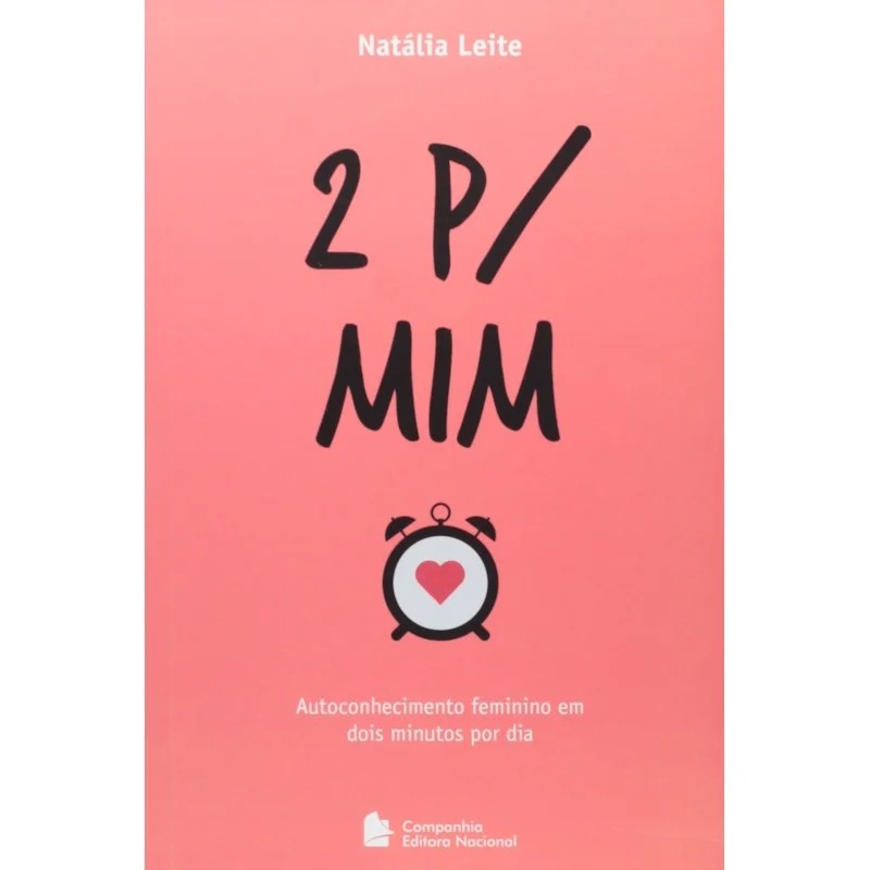 2 P/Min - Autoconhecimento Feminino em Dois Minutos Por Dia autor Natália Leite