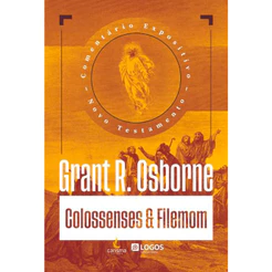 Comentário Expositivo Colossenses-Filemom | Grant R. Osborne