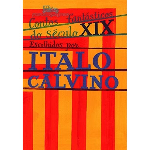 Contos Fantásticos do Século XIX autor Org. Italo Calvino