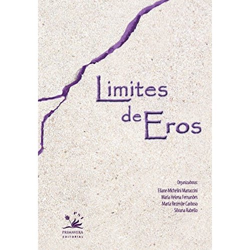 Limites De Eros de Eliana Michelini Marraccini, Marta Rezende Cardoso, Maria Helena Fernandes, Silvana Rabello 7965708