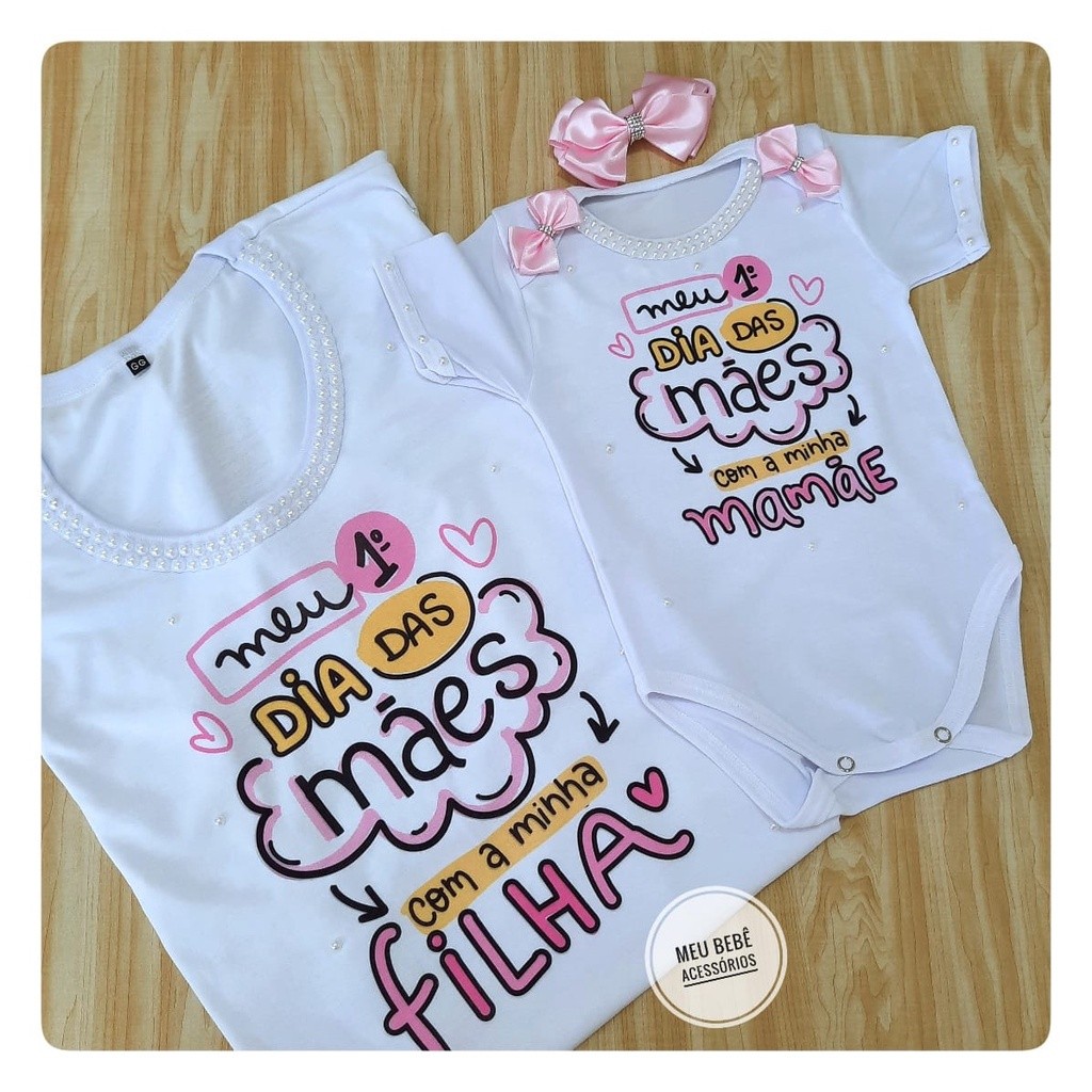 Kit Camiseta e Body De Bebê Meu Primeiro Dia Das Mães Com Minha Filha Camisa Mãe e Filha Tal Mãe Tal Filha Mamãe