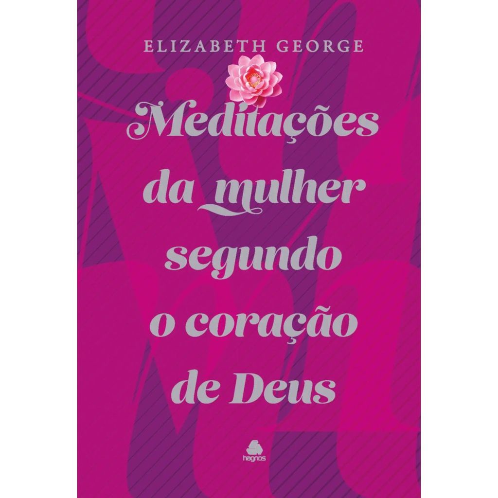 Meditações da mulher segundo o coração de Deus | Capa Dura | Elizabeth George