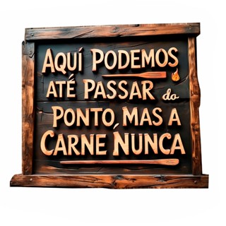 Placa Decorativa MDF Churrasco – "Aqui Podemos Até Passar do Ponto, Mas a Carne Nunca" em Oferta na Shopee