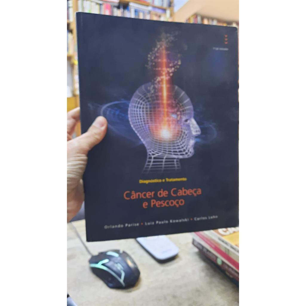 Cancer de cabeça e pescoço diagnostico e tratamento autor Orlando Parise
