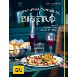 A Deliciosa Comida De Bistrô autor Anne-Katrin Weber