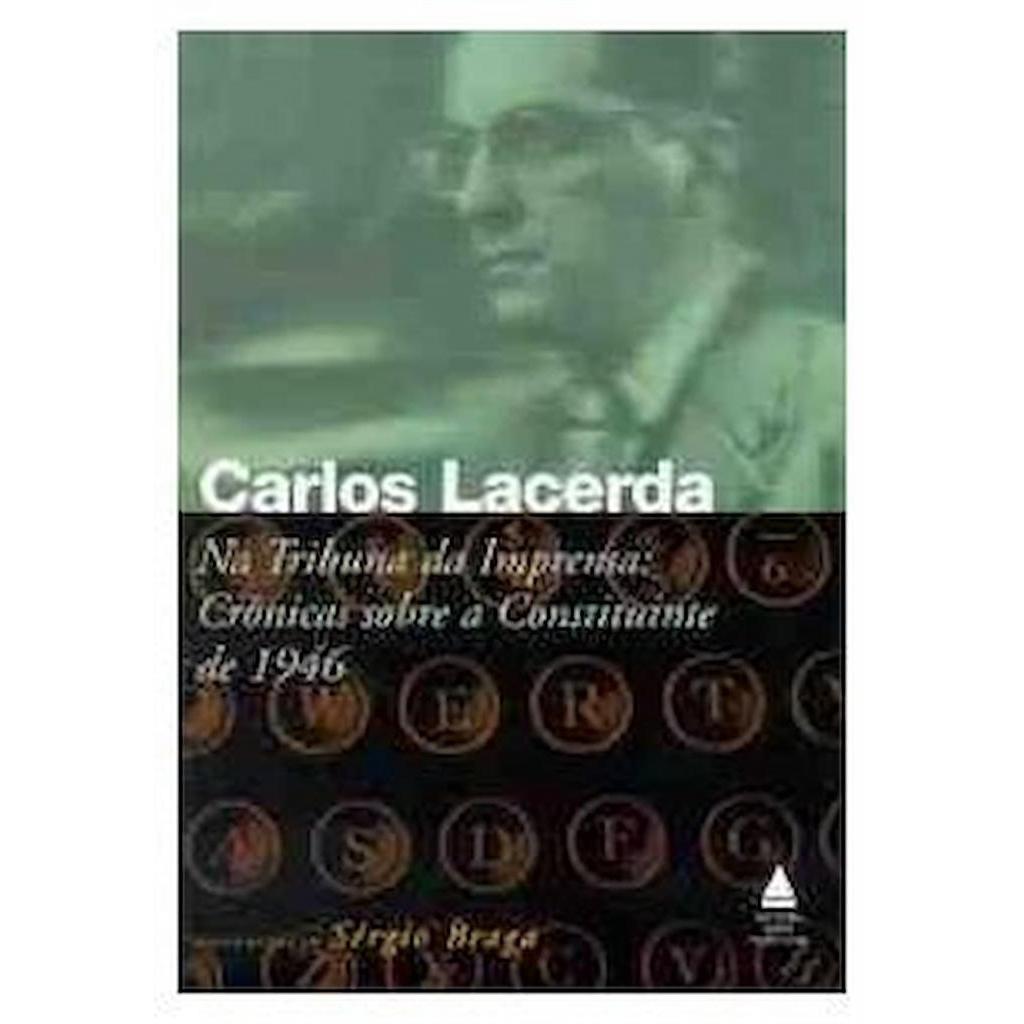 Na Tribuna da impresa crônicas sobre a constituinte de 1946 autor Carlos Lacerda