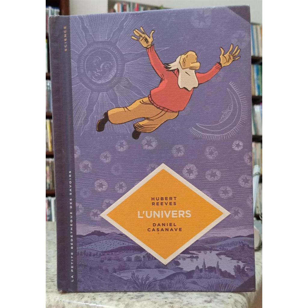 L'' UNIVERS ( LA PETITE BÉDÉTHÈQUE DES SAVOIRS ) autor HUBERT REEVES / DANIEL CASANAVE