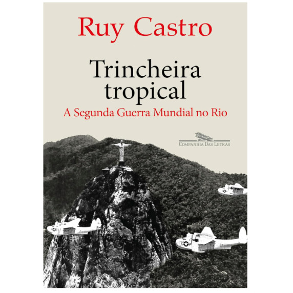 Trincheira Tropical: a Segunda Guerra Mundial no Rio