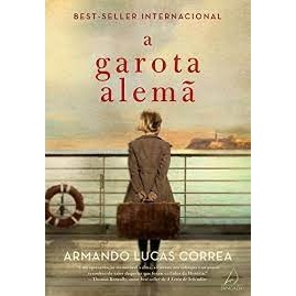 A GAROTA ALEMÃ autor ARMANDO LUCAS CORREA