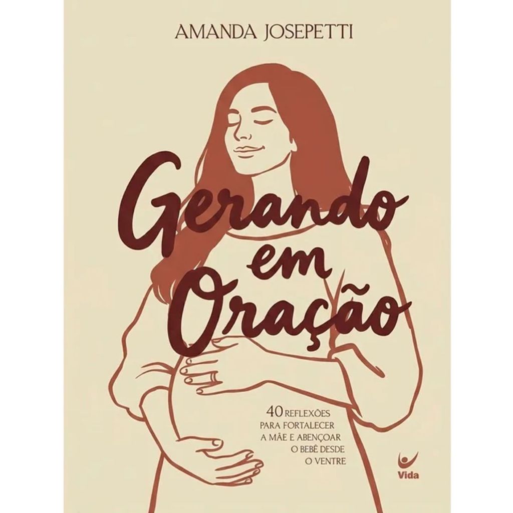Gerando em Oração | 40 Reflexões para fortalecer a mãe | Amanda Josepetti