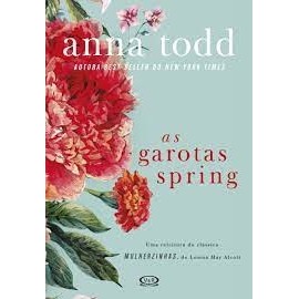 AS GAROTAS SPRING autor ANNA TODD