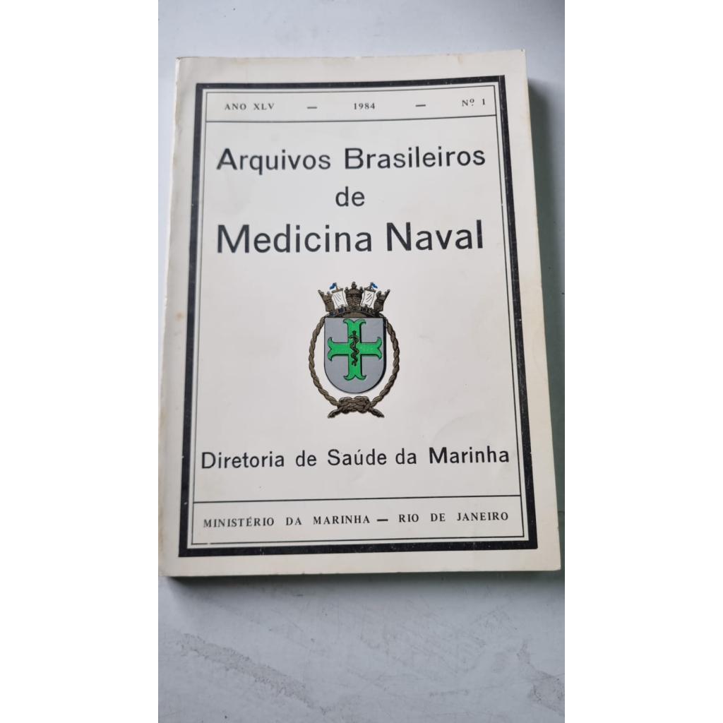 Arquivos Brasileiros de Medicina Naval Ano 45  1984 número 1 Diretoria de Saúde da Marinha Rio de Janeiro