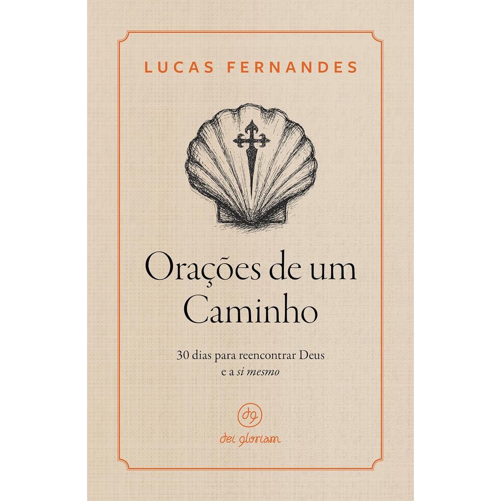 Orações de um Caminho | 30 Dias para Reencontrar Deus e a Si Mesmo | Lucas Fernandes em Oferta na Shopee