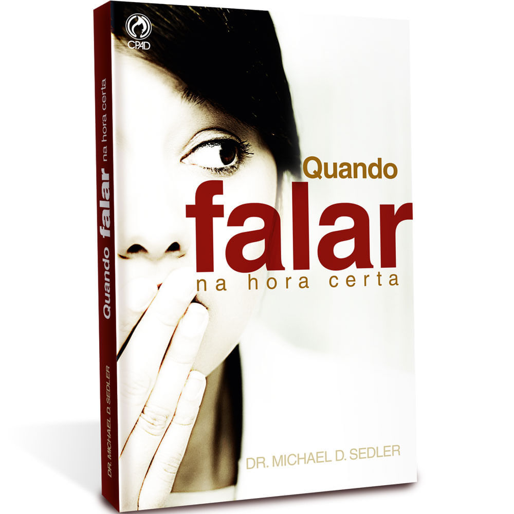 Quando Falar na Hora Certa | Michael D. Sedler