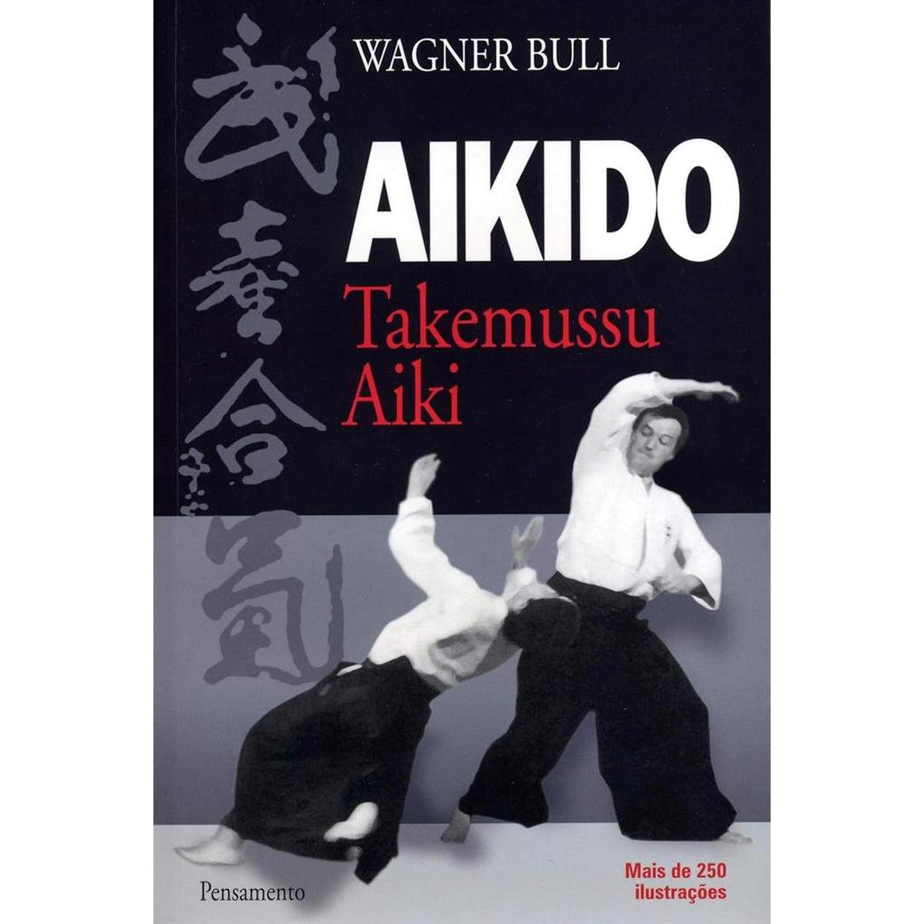 AIKIDO TAKEMUSSU AIKI autor BULL, WAGNER