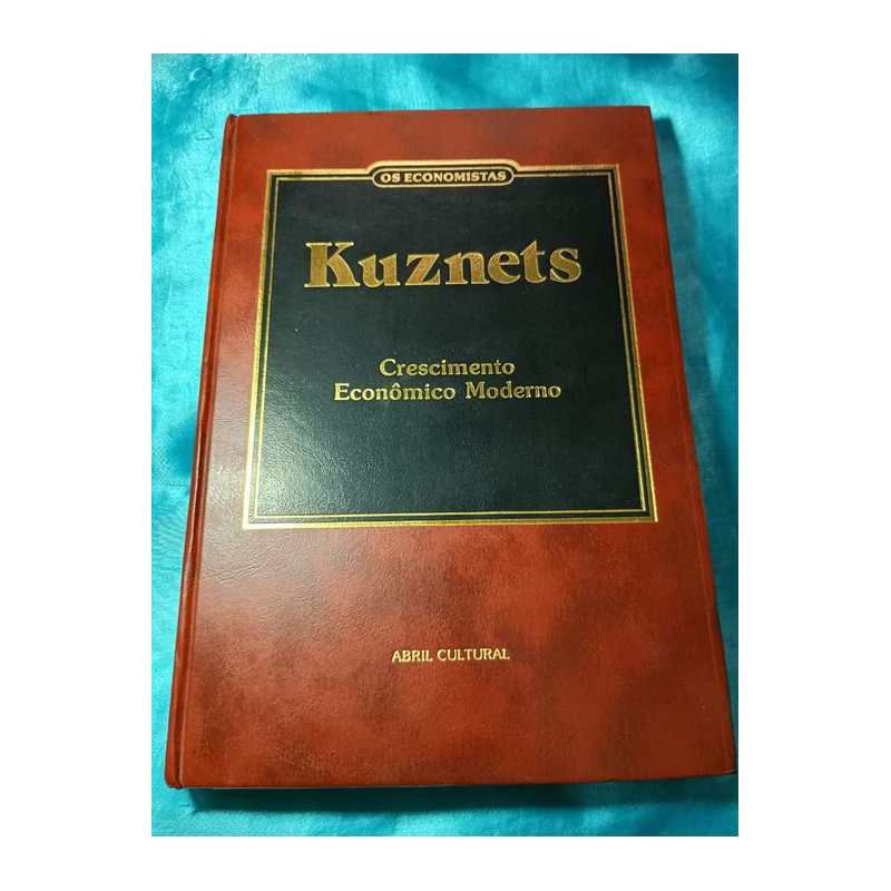Crescimento Econômico Moderno (ritmo, Estrutura e Difusão) autor Simon Kuznets
