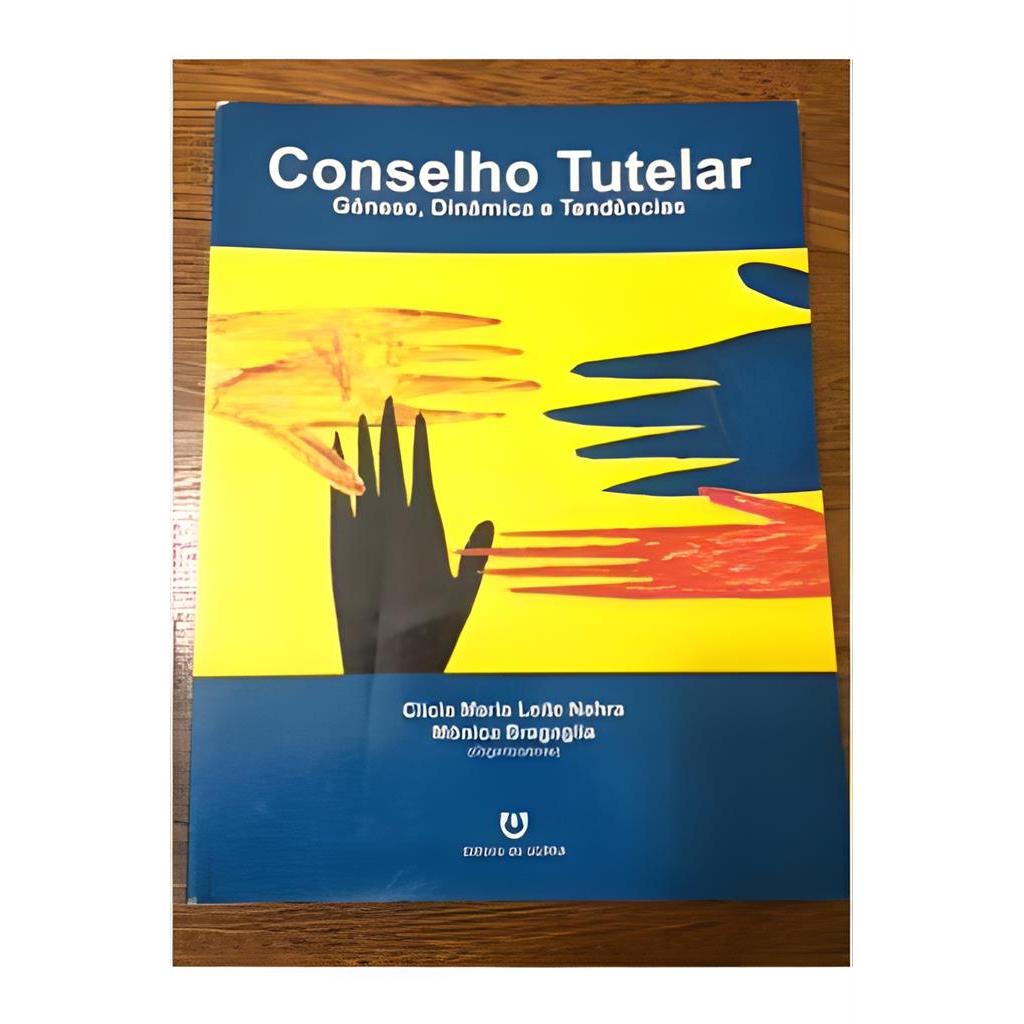 Conselho Tutelar Gênese, Dinâmica e Tendências autor Clícia Maria Leite Nahra Mônica Bragaglia