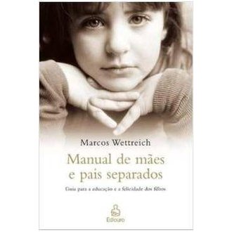 Manual de Maes e Pais Separados autor Marcos Wettreich
