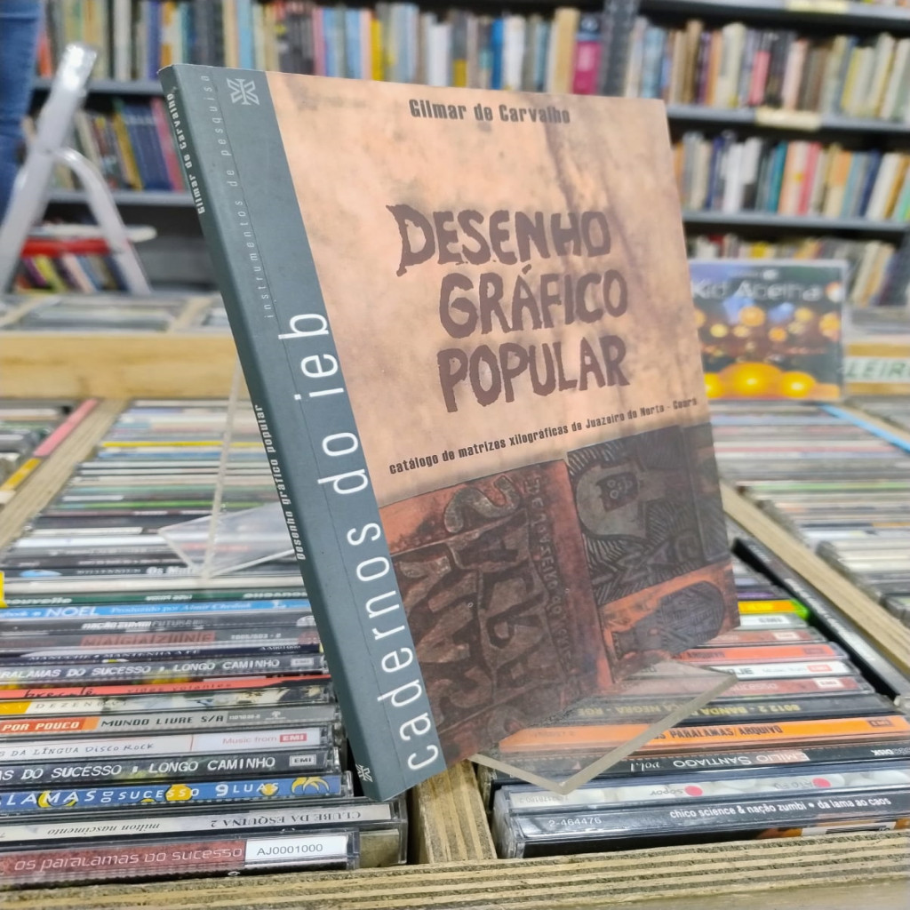 Desenho Gráfico Popular: catálogo de matrizes xilográficas de Juazeiro do Norte autor Gilmar de Carvalho
