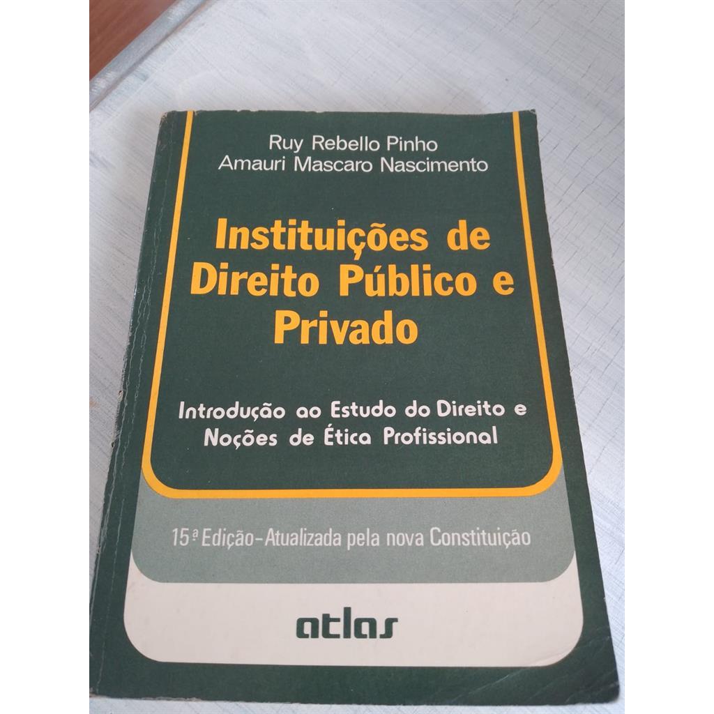 Instituições de Direito Público e Privado - Edição Número 15 Atualizada pela Nova Constituição autor Ruy Rebello  Pinho