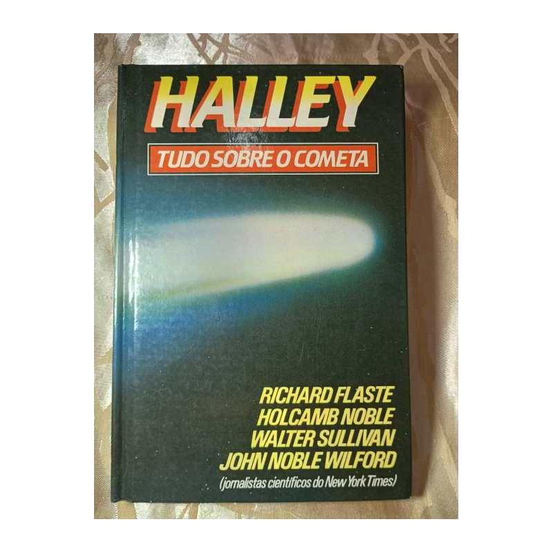 Halley Tudo Sobre o Cometa autor Richard Flaste, Holcamb Noble e Outros