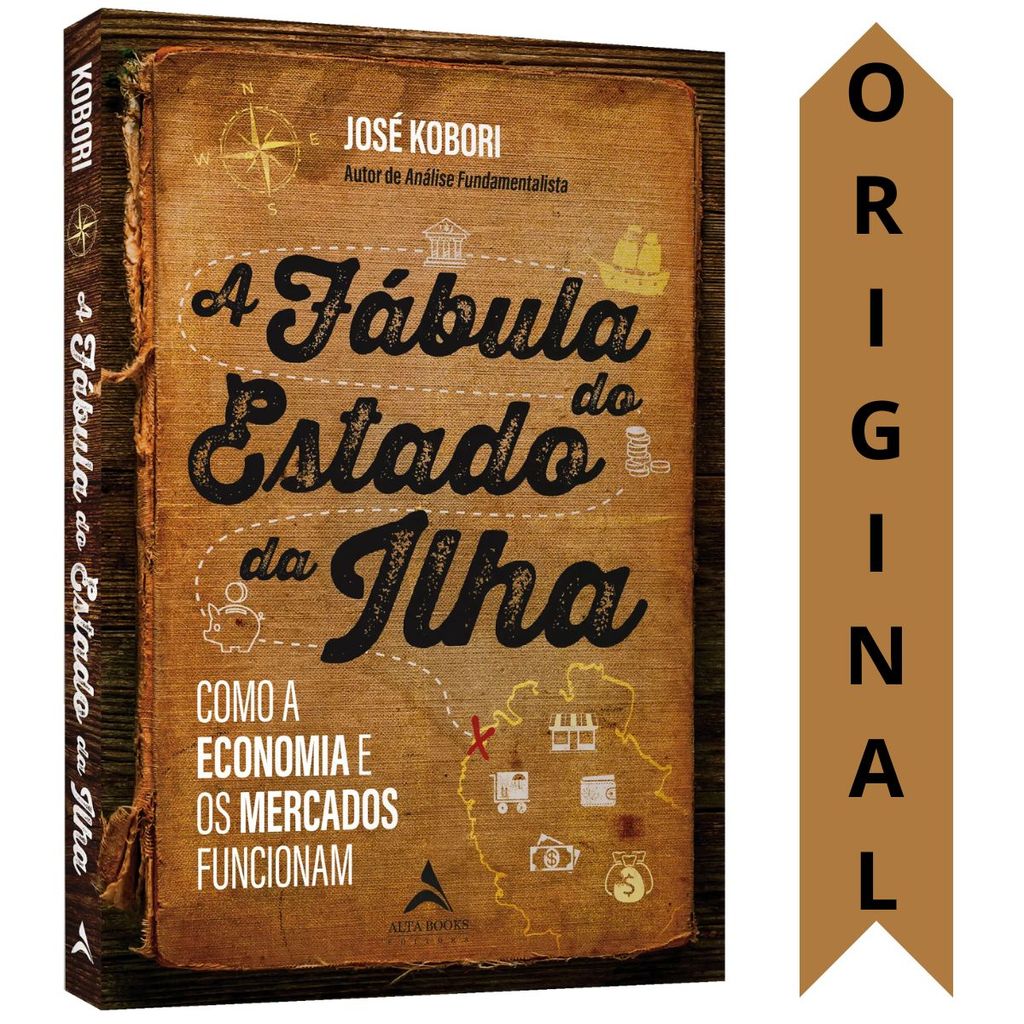 Livro A Fábula Do Estado Da Ilha | José Kobori | Como A Economia E Os Mercados Funcionam
